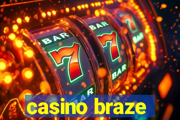 casino braze