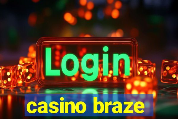 casino braze