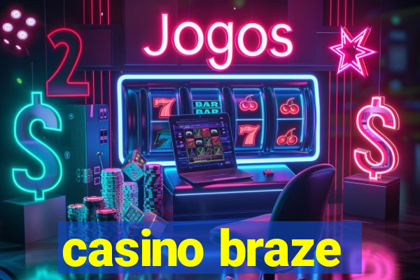 casino braze