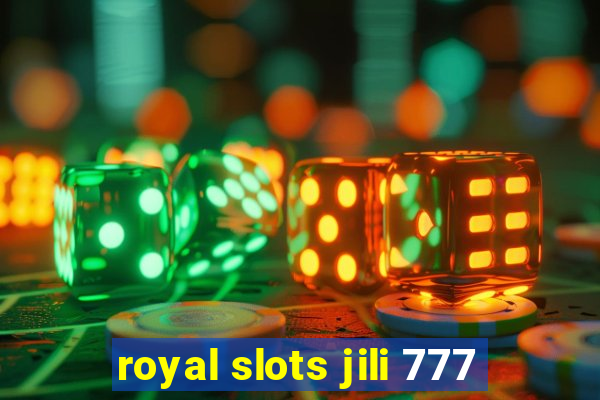 royal slots jili 777