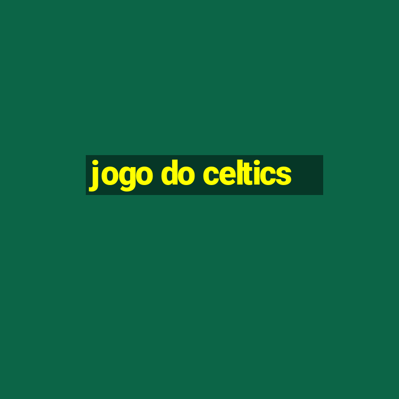 jogo do celtics