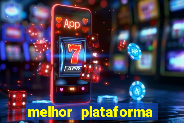 melhor plataforma de casino online