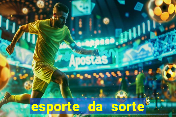 esporte da sorte bonus de deposito