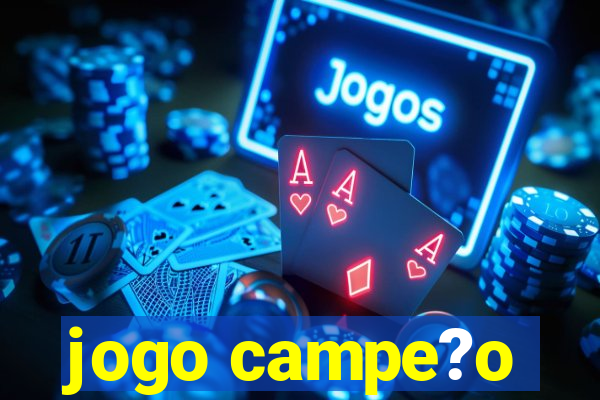 jogo campe?o