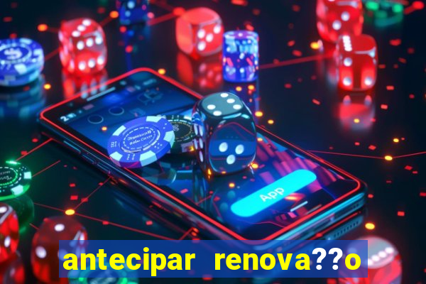 antecipar renova??o tim beta