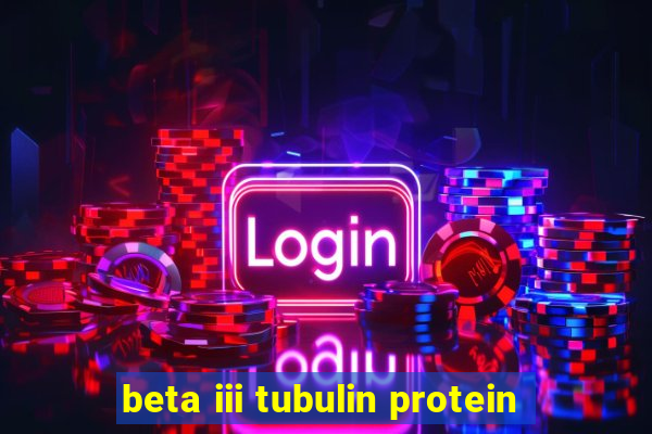 beta iii tubulin protein