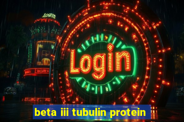 beta iii tubulin protein