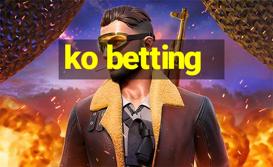 ko betting