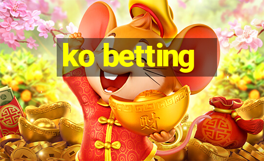 ko betting