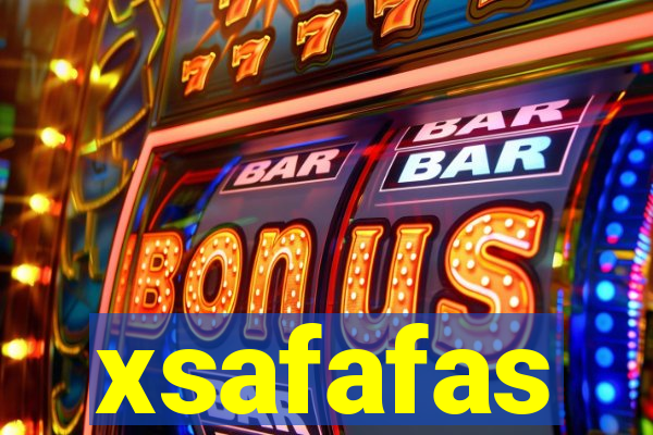 xsafafas