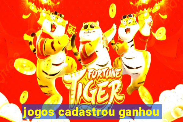 jogos cadastrou ganhou