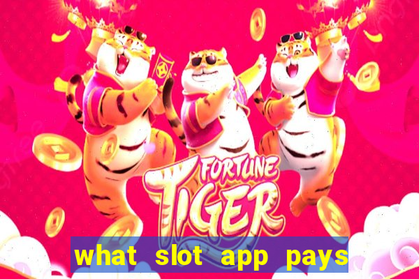 what slot app pays real money