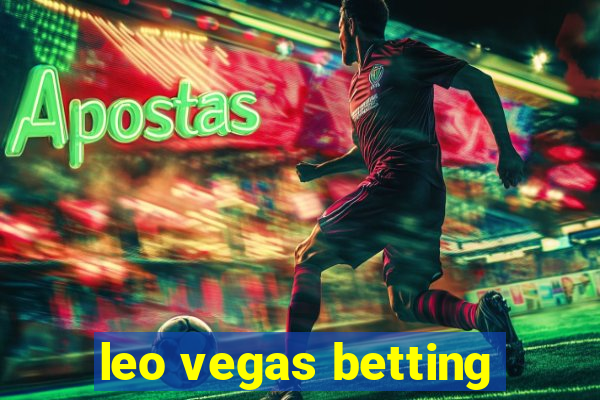 leo vegas betting