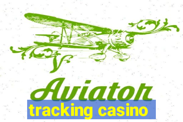 tracking casino