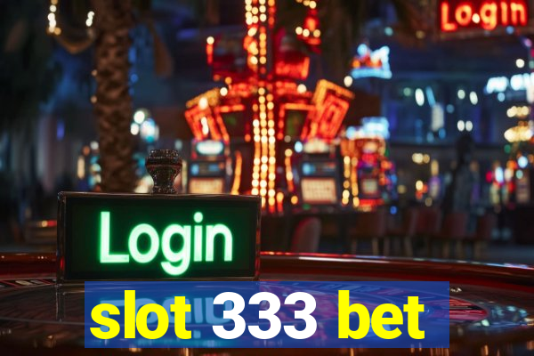 slot 333 bet