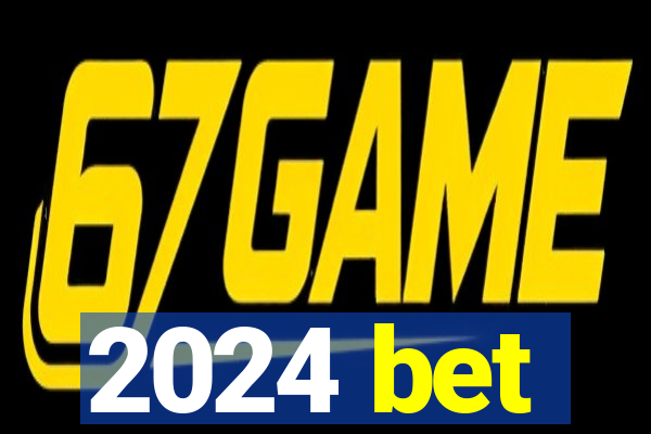 2024 bet