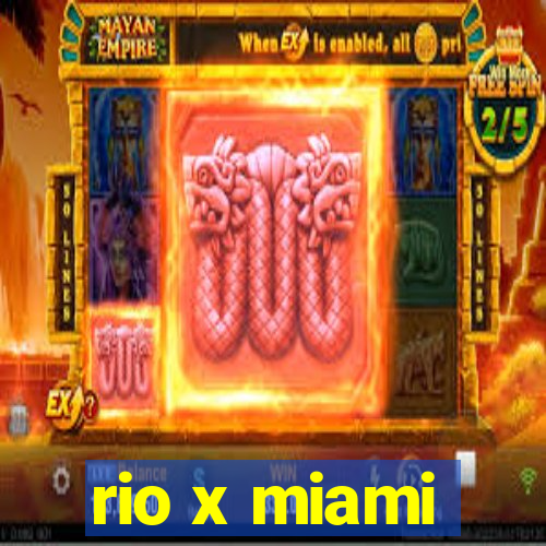 rio x miami