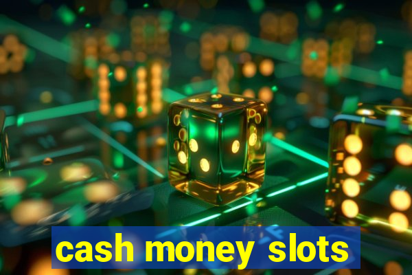 cash money slots