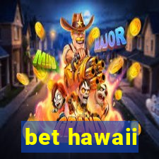 bet hawaii