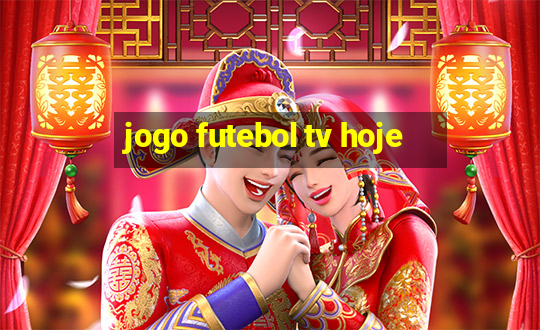 jogo futebol tv hoje