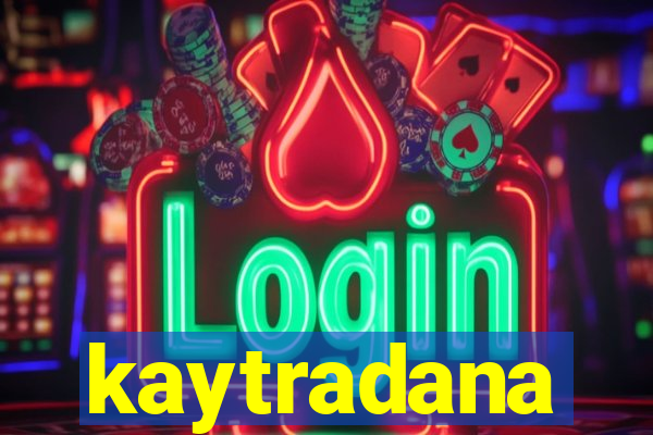 kaytradana