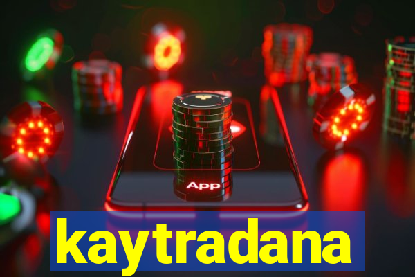 kaytradana