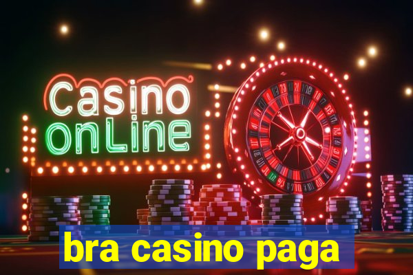 bra casino paga