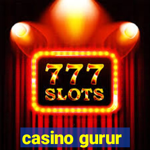 casino gurur