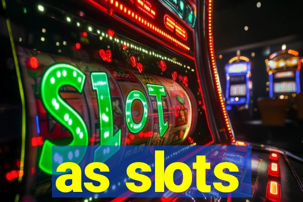 as slots