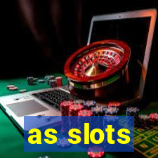 as slots