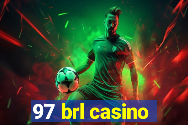 97 brl casino