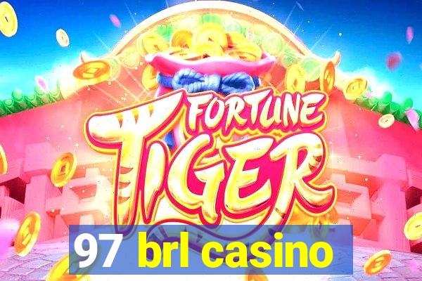 97 brl casino