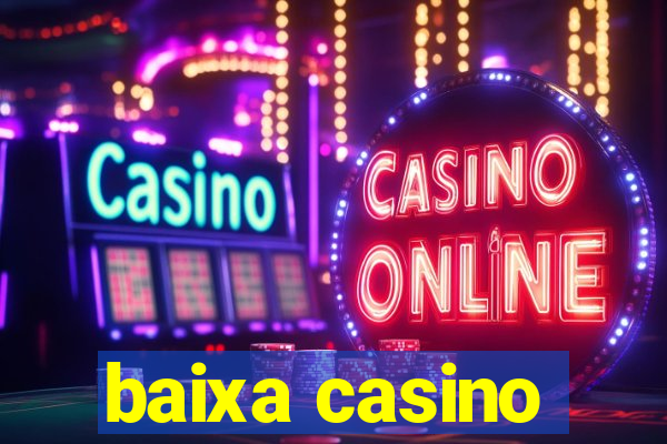 baixa casino