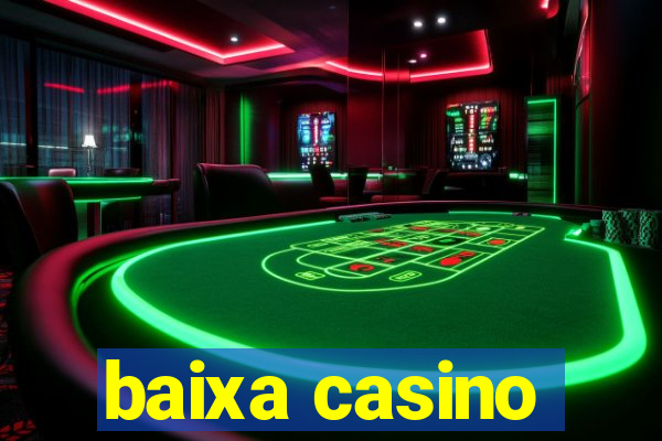 baixa casino