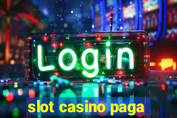 slot casino paga