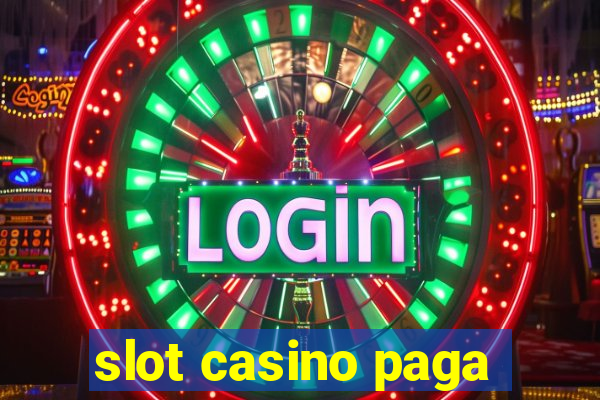 slot casino paga