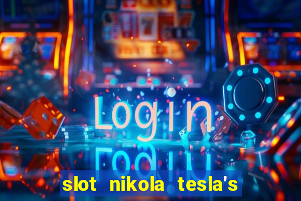 slot nikola tesla's incredible machine