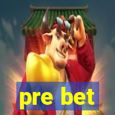 pre bet