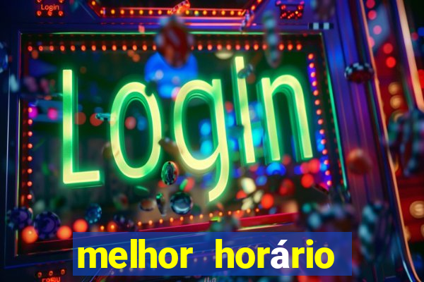 melhor horário para jogar fortune tiger hoje