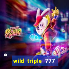 wild triple 777 slots casino