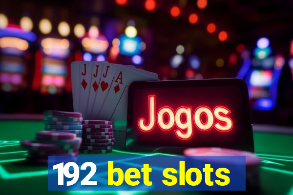 192 bet slots