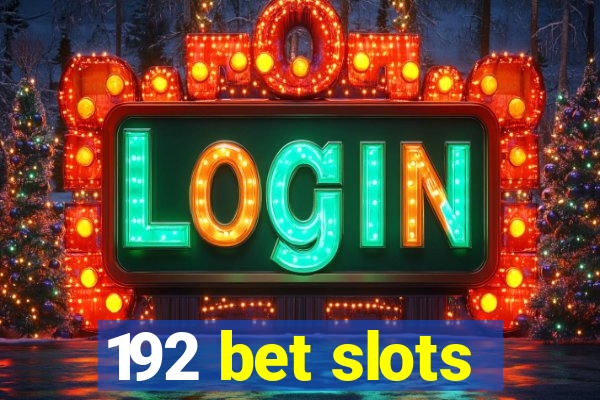 192 bet slots