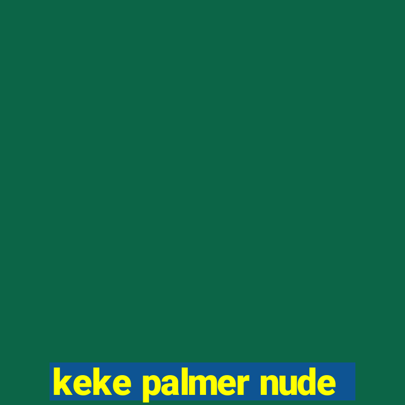 keke palmer nude