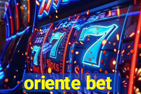 oriente bet