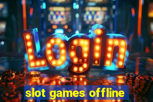 slot games offline