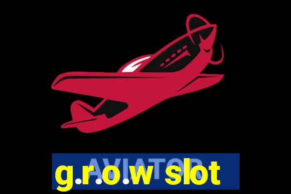 g.r.o.w slot