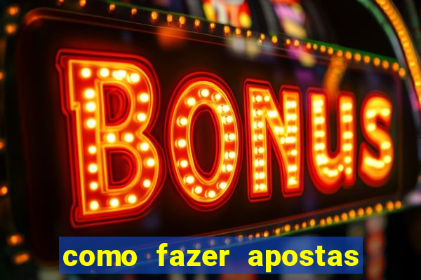 como fazer apostas no bet365