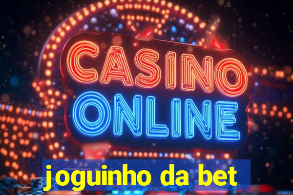 joguinho da bet