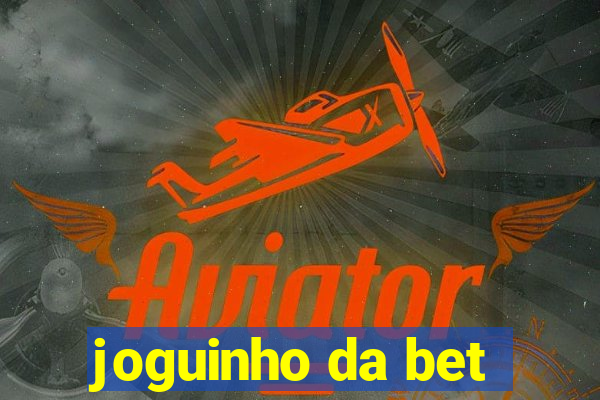 joguinho da bet