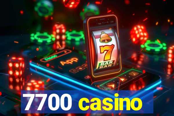 7700 casino